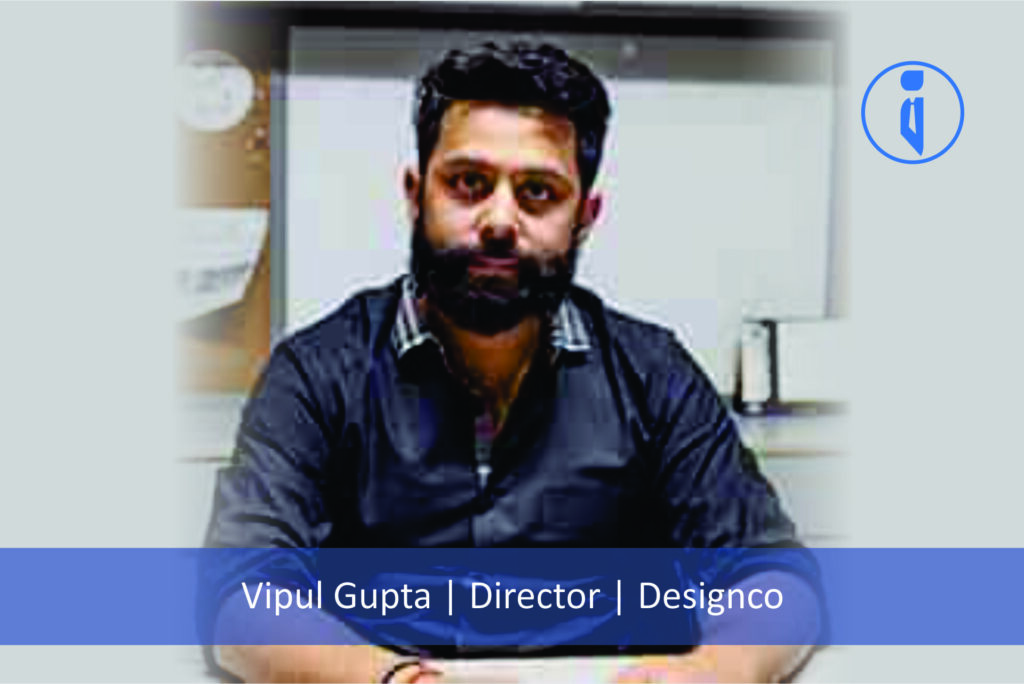Vipul Gupta - Director - Designco | Business Iconic