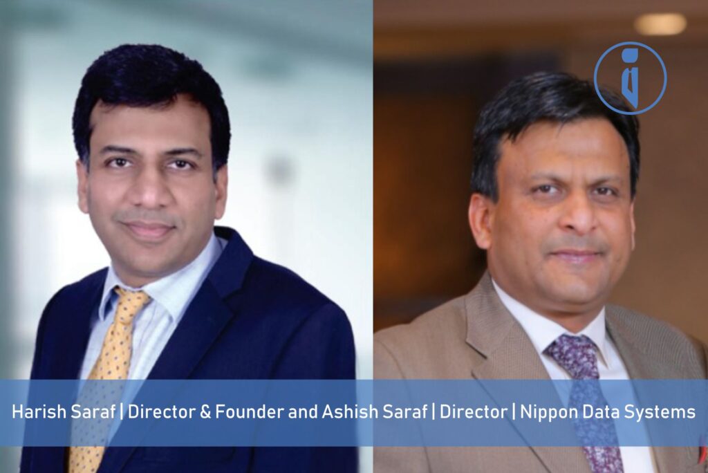 Harish Saraf , Director & Founder and Ashish Saraf , Director , Nippon Data Systems | Business Iconic