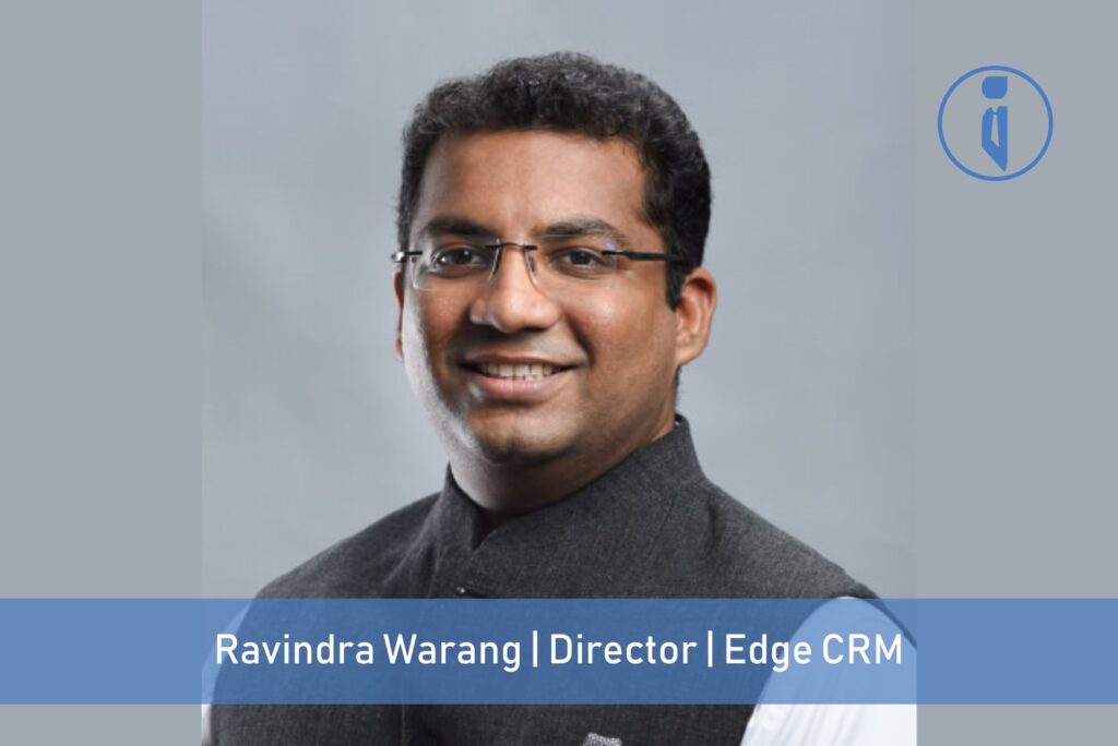 Ravindra Warang, Director, Edge CRM | Business Iconic