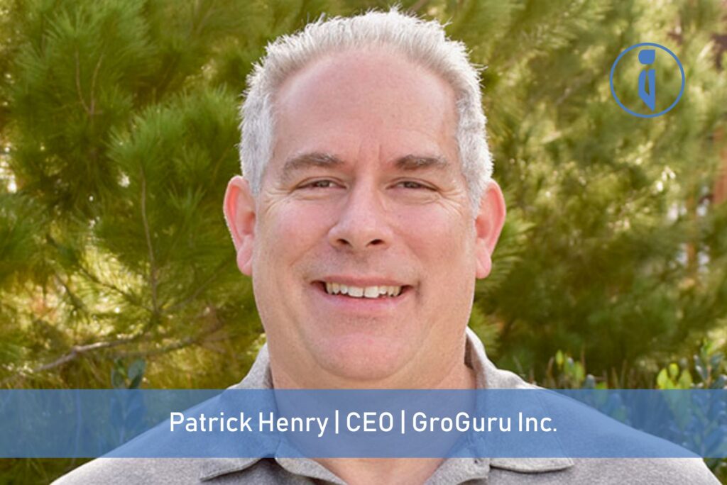 Patrick Henry, CEO, GroGuru | Business Iconic