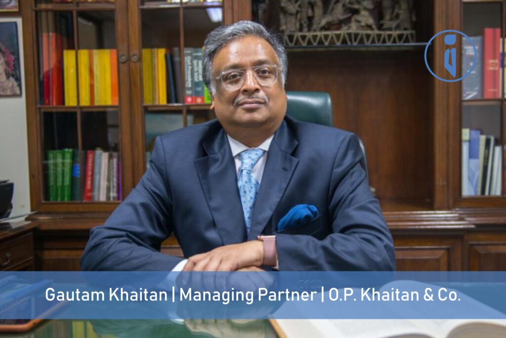 Gautam Khaitan, MP,.P. Khaitan & Co | Business Iconic