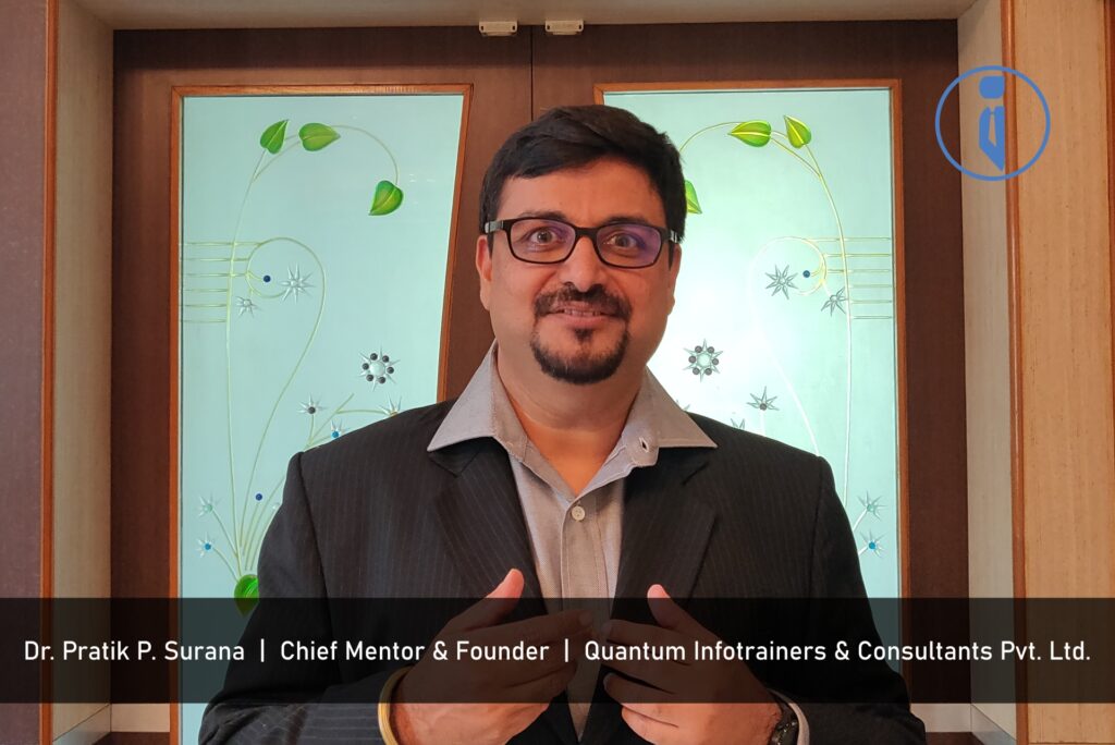 Dr. Pratik P. SURANA , Chief Mentor & Founder, Quantum Infotrainers & Consultants Pvt. Ltd. | Business Iconic