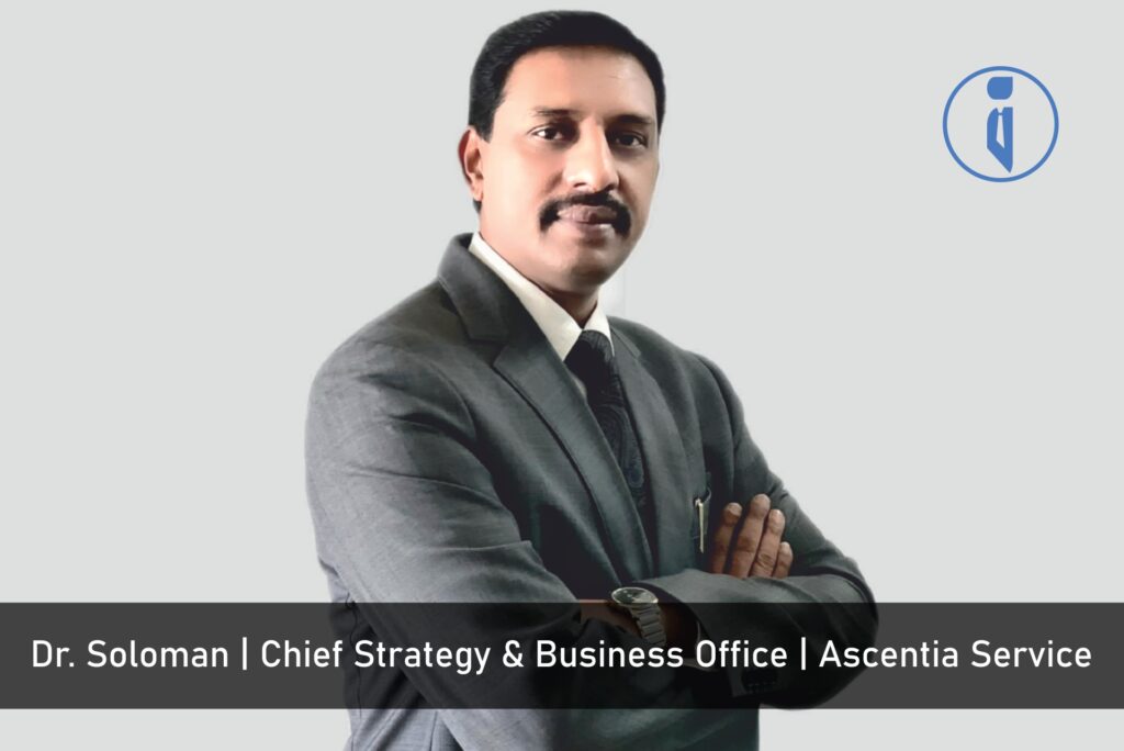 Dr. Soloman, Chirf Strategy & Business Officer, Ascentia Service | Business Iconic